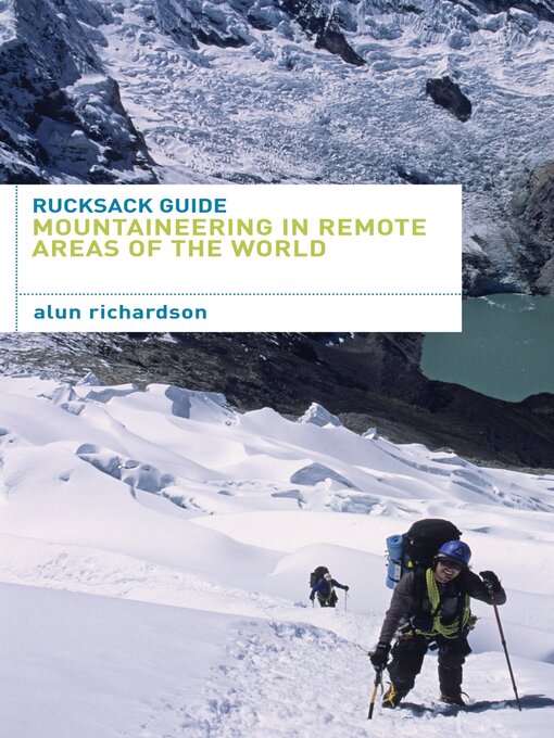 Title details for Rucksack Guide--Mountaineering in Remote Areas of the World by Alun Richardson - Available